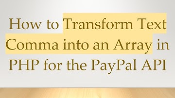 How to Transform Text Comma into an Array in PHP for the PayPal API