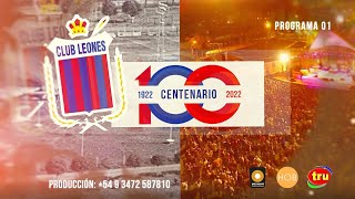 Especial "100 Años Club Leones" - TRU - HOB - MCGroup