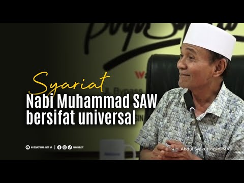 Syariat Nabi Muhammad SAW bersifat universal - Buya Syakur