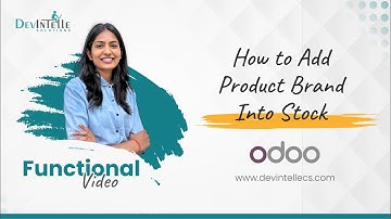 How to Add Product Brand Into Stock in Odoo | #odoo18
