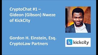 CryptoChat No. 1: Gideon (Gibson) Nweze of KickCity