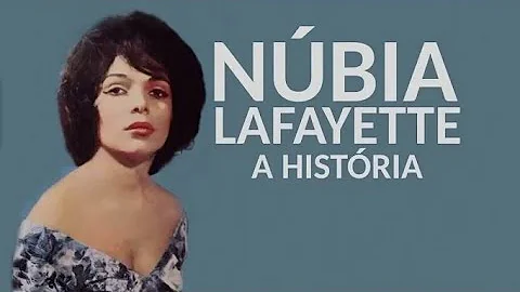 Quando nasceu Núbia Lafayette?