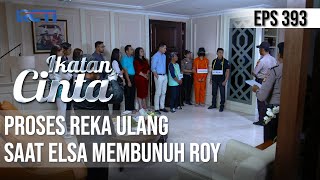 PALING DITUNGGU😱😱 PROSES REKA ULANG❗️SAAT ELSA MEMBUNUH ROY😲 | IKATAN CINTA