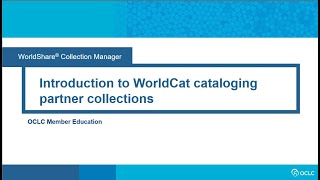 Introduction to WorldCat cataloging partner collections