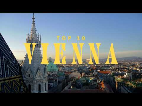 VIENNA UNCOVERED: Your Ultimate Guide to the Top 10 Places