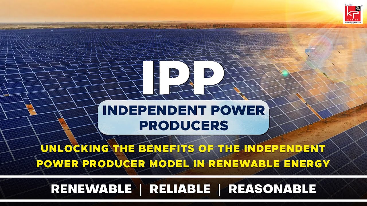 Independent Power Producer The Future Of Renewable Energy YouTube Independent Power Producer The Future Of Renewable Energy YouTube