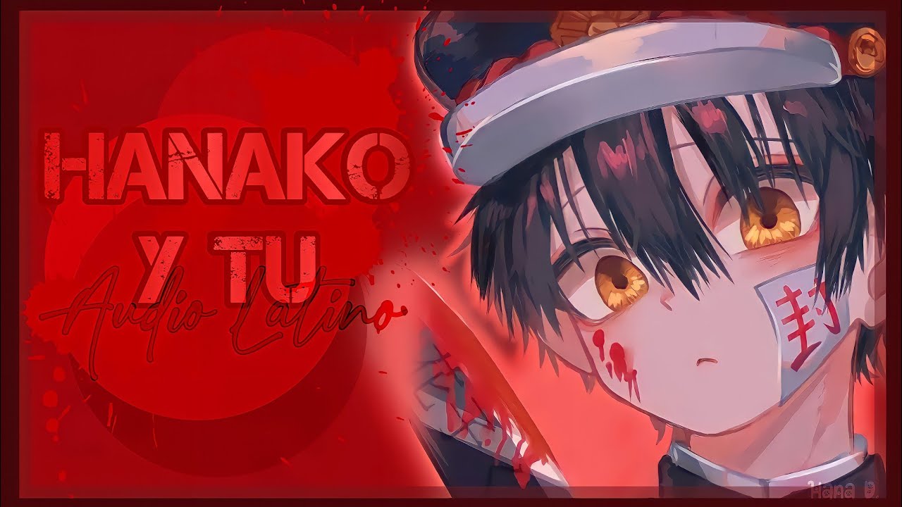 Audio latino: Hanako kun y tú pt3✨⚠️ 16+
