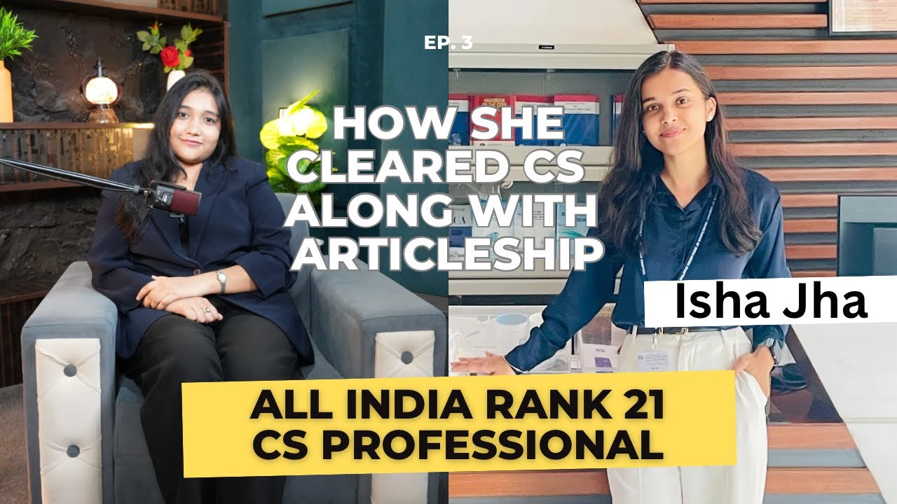 How to Clear CS Professional with a Full-Time Job or Training | Meet Isha Jha, AIR 21 | Success Tips