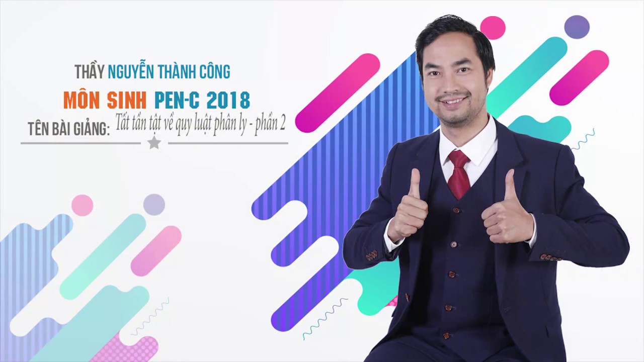 Quy luật Phân ly (P2) - Lớp 12 - Thầy Nguyễn Thành Công - PEN-C 2018