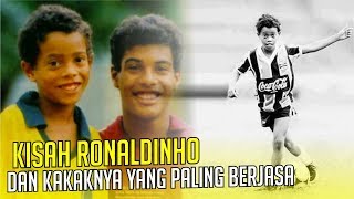 KISAH RONALDINHO : Perjuangan Sang kakak yang paling berjasa dalam karirnya