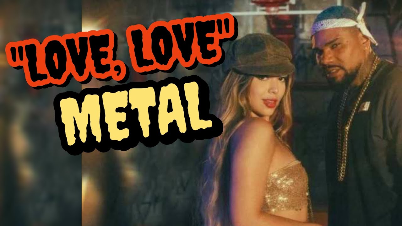 Melody & Naldo - Love, love (metal mashup)