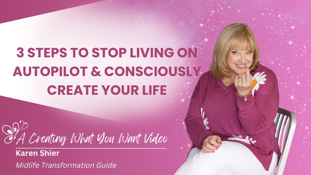 3 Steps to Stop Living on Autopilot and Consciously Create Your Life ...