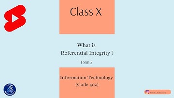 Class X - What is Referential Integrity ?