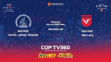 LIVE | NỘI DUNG NỮ | ĐH KHTN - ĐHQG TP.HCM vs ĐH Văn Lang | KV Miền NAM | NUC 2025 CÚP TV360