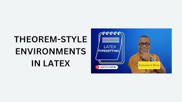 6. Theorem-Style Environments in LaTeX