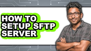 How to Setup SFTP Server - Step By Step