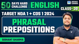 Most important Phrasal Prepositions | 50-Day Challenge | NDA (I) & CDS (I) 2024 | Sidhant Sharma