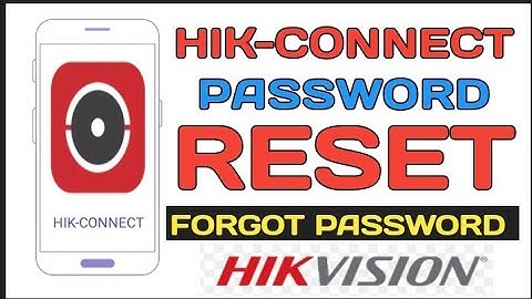 HIKCONNECT PASSWORD RESET