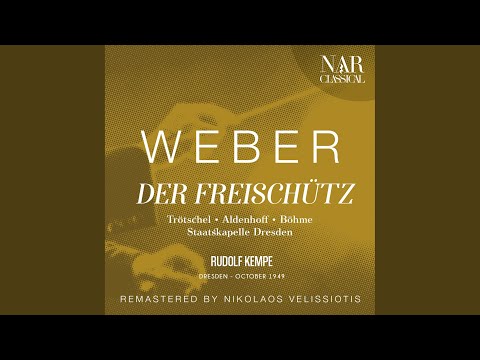 Der Freischütz, Op. 77, ICW 25, Act III: "Wir winden dir den Jungfernkranz" (Brautjungfers)