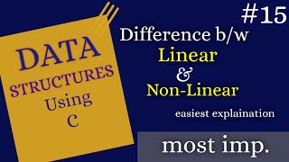 Difference between Linear and Non Linear data structures. lec-17