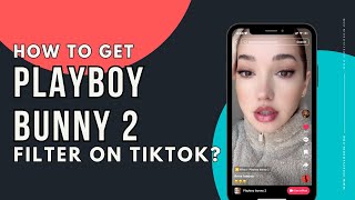 How to get Playboy Bunny 2 Filter on TikTok?