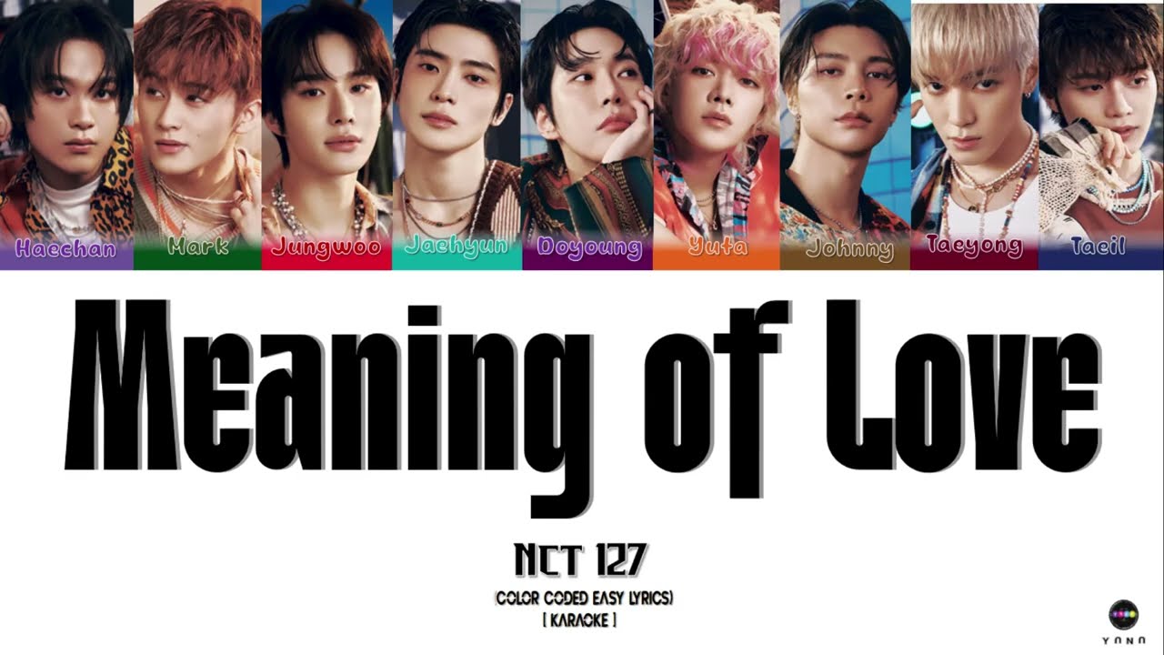 【KARAOKE】NCT 127 (엔시티 127) - 'Meaning of Love' (사랑한다는 말의 뜻을 알아가자) Lyrics [Color Coded_Han_Rom_Eng]