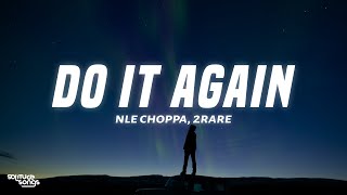 Download Lagu NLE Choppa, 2Rare - Do It Again (Lyrics) MP3