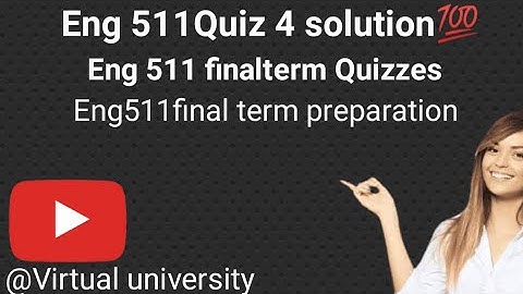 Eng 511 Quiz 4 solution//💯℅ correct Solution//Spring 2024/Eng 511 Final tern Quizzes