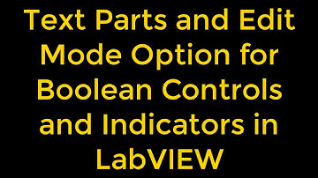 Text Parts and Edit Mode Option for Boolean Controls and Indicators in LabVIEW