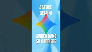 L'astuce Gemini pour vous guider dans votre carrière 💪