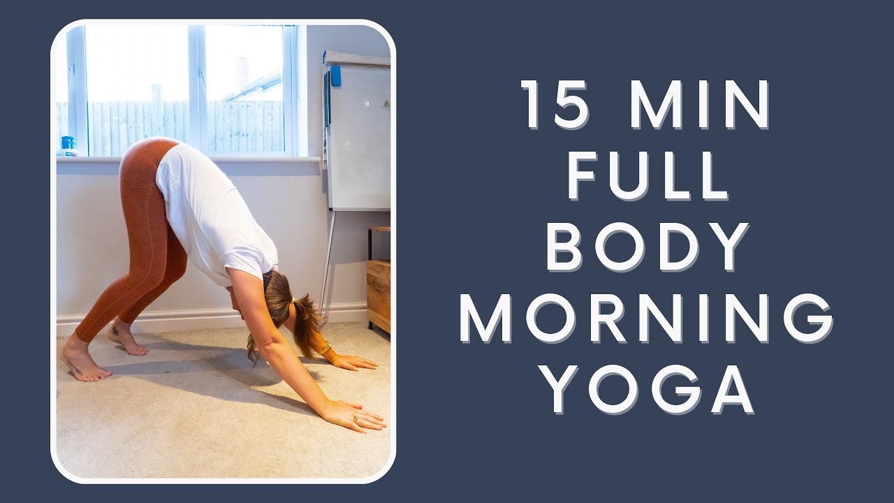 15 Min Full Body Morning Yoga. Yoga To Stretch Your Whole Body ...
