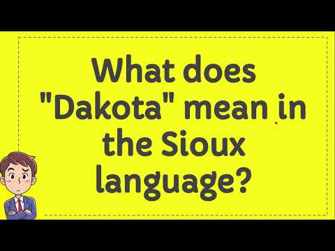 Video: Hvad betyder Dakota i Sioux?