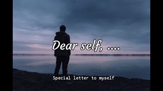 Letter to myself | Dear self | inspirational spoken word poetry