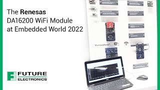 The Renesas DA16200 WiFi Module at Embedded World 2022