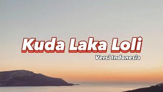 Kuda Laka Loli (Versi Indonesia) - Abu Lado Purab ft Grub ALP Studio