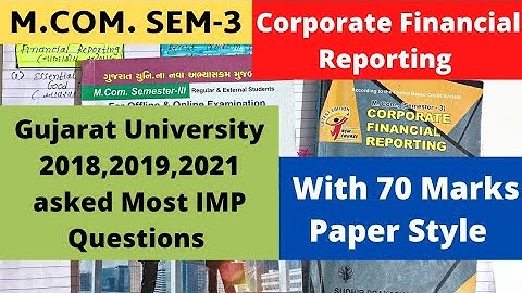 M.Com SEM 3 Corporate Financial Reporting Gujarat University 2018 2019 2021 IMPQuestions&Paper Style