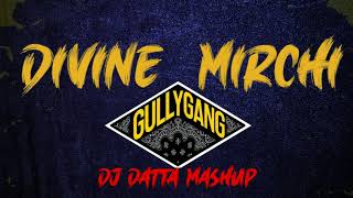 DIVINE - MIRCHI Feat  Stylo G DJ Datta Mashup