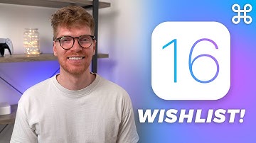 iOS 16 - Features Wishlist!