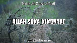 'Allah suka dimintai' Habib Ali Zainal Al Kaff | ceramahpendek