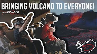 I will bring Volcano to you! - Virtual Dream project bringing VR volcano trip to everyone!