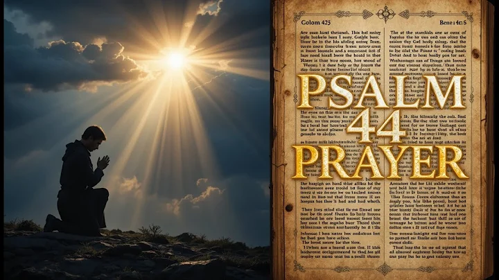 Psalm 44 Prayer for Strength - How to Trust God When He Seems Silent