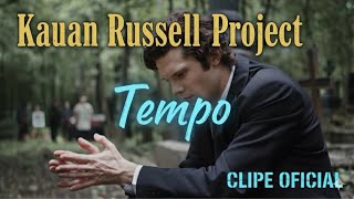 Kauan Russell Project - Tempo (Clipe Oficial)
