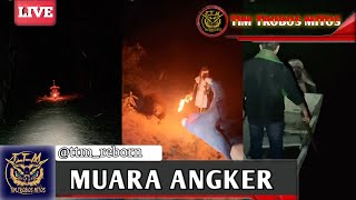 🔴MISTERI - MUARA ANGKER || tim trobos mitos