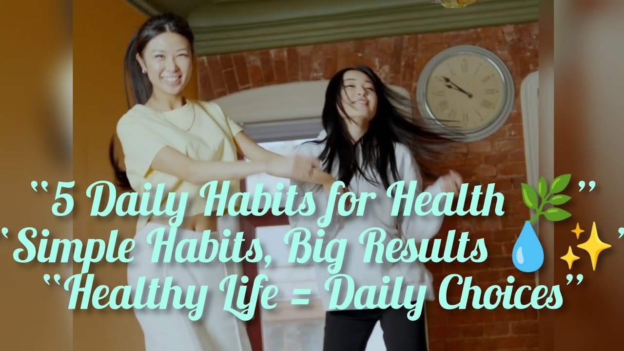 5 Simple Habits for a Healthier Life | Daily Health & Motivation - YouTube