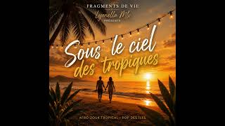 Sous le ciel des tropiques | Afro Zouk Tropical 🎶 @LyonellaMlvWorship