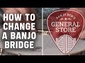 Tech Tip: How to Easily Change or Replace a Banjo Bridge!