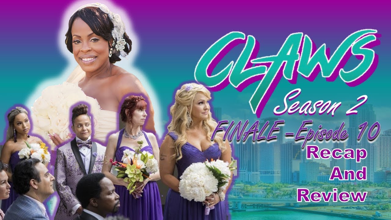 Claws Season 2 Finale   Episode 10 Recap and Review