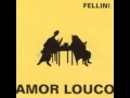 Fellini - Amor louco