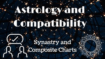 Astrology and Compatibility: Synastry and Composite Charts