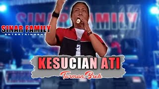 Kesucian Ati | Sinar Family | Tarman Brek |